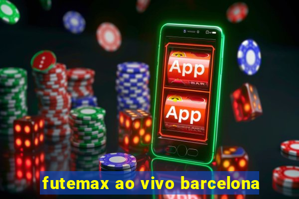 futemax ao vivo barcelona